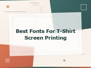 Best Fonts for T-Shirt Screen Printing