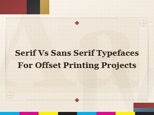 Serif vs Sans Serif Typefaces: Choosing the Right Font for Offset Printing
